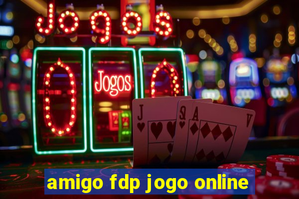 amigo fdp jogo online